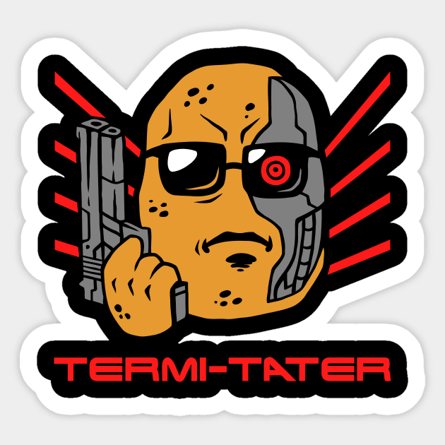 Termi-tater Sticker by dumbshirts